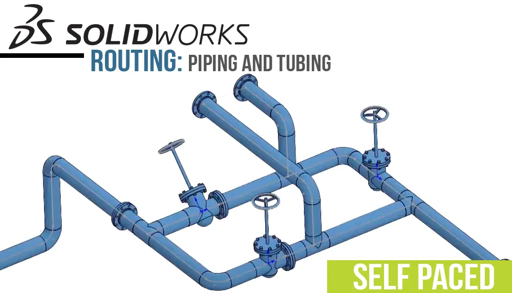 SOLIDWORKS Routing Piping and Tubing Self Paced Training Survey